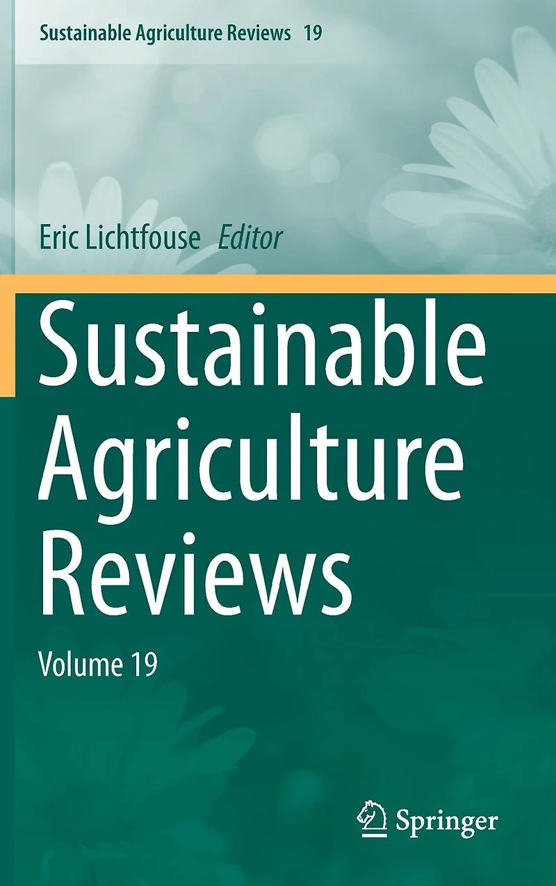 Sustainable Agriculture Reviews: Volume 19