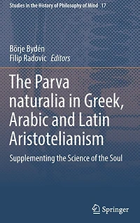 the Parva naturalia Greek, Arabic and Latin Aristotelianism: Supplementing Science of Soul
