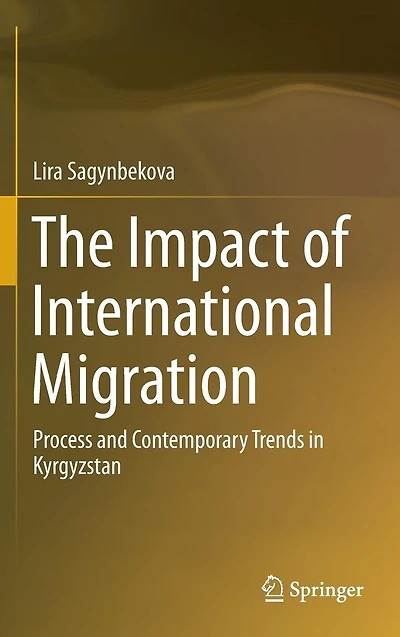 The Impact of International Migration: Process and Contemporary Trends Kyrgyzstan