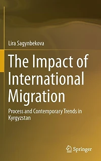 The Impact of International Migration: Process and Contemporary Trends Kyrgyzstan