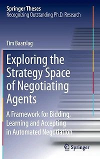 Exploring the Strategy Space of Negotiating Agents: A Framework for Bidding, Learning and Accepting Automated Negotiation