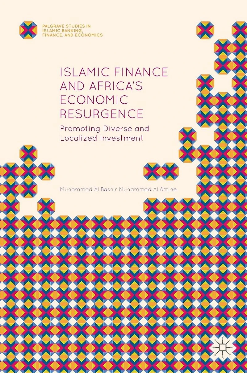 Islamic Finance and Africa's Economic Resurgence: Promoting Diverse Localized Investment