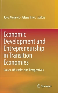 Economic Development and Entrepreneurship Transition Economies: Issues, Obstacles Perspectives