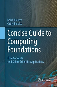 Concise Guide to Computing Foundations: Core Concepts and Select Scientific Applications