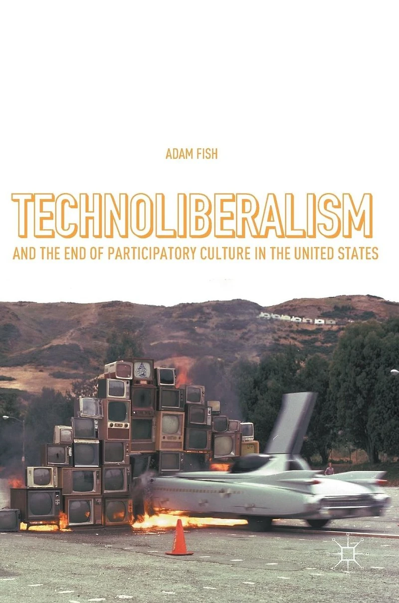 Technoliberalism and the End of Participatory Culture United States