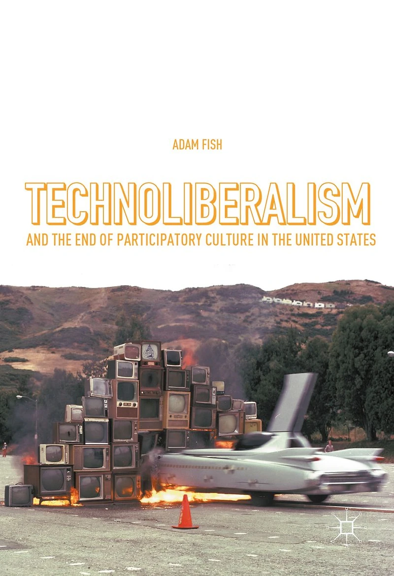 Technoliberalism and the End of Participatory Culture United States