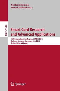 Smart Card Research and Advanced Applications: 14th International Conference, CARDIS 2015, Bochum, Germany, November 4-6, 2015. Revised Selected Papers