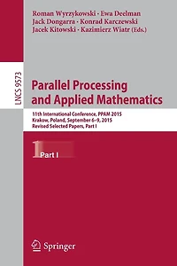 Parallel Processing and Applied Mathematics: 11th International Conference, PPAM 2015, Krakow, Poland, September 6-9, 2015. Revised Selected Papers