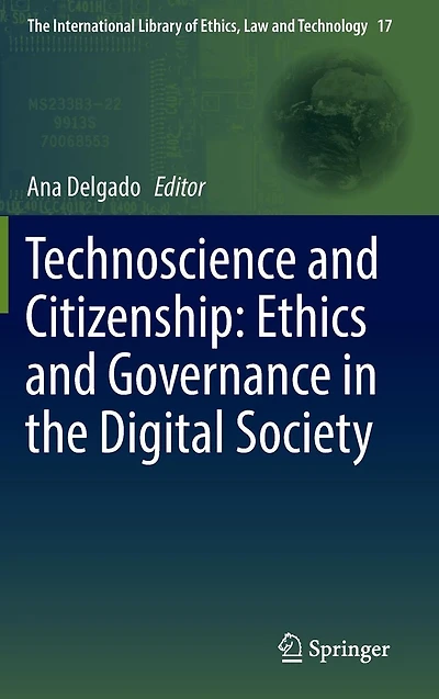 Technoscience and Citizenship: Ethics Governance the Digital Society