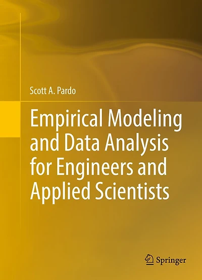 Empirical Modeling and Data Analysis for Engineers Applied Scientists