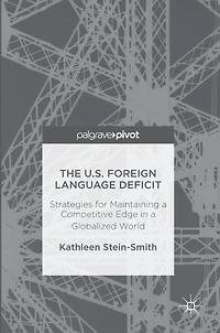 The U.S. Foreign Language Deficit: Strategies for Maintaining a Competitive Edge Globalized World