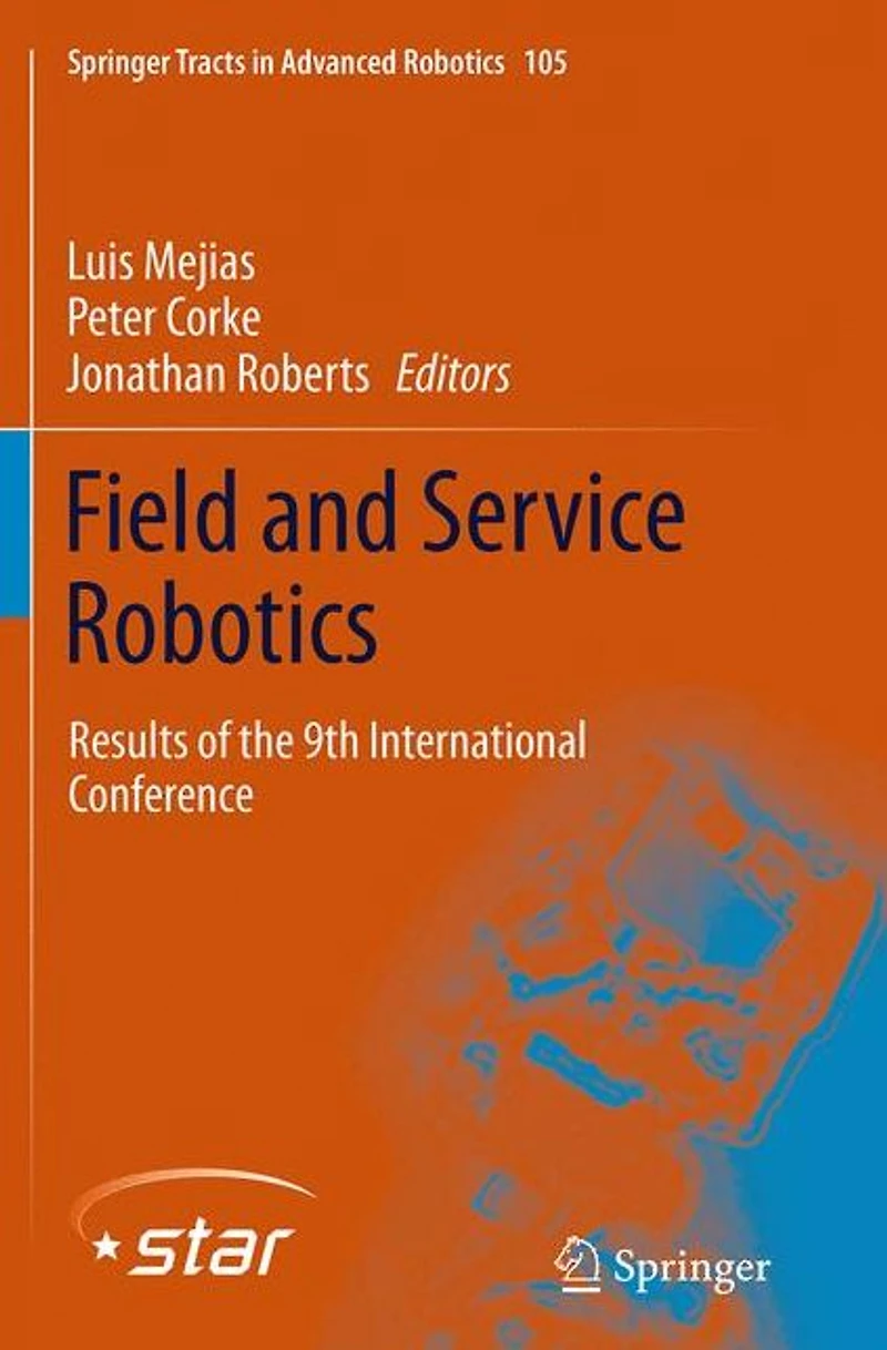 Field and Service Robotics: Results of the 9th International Conference