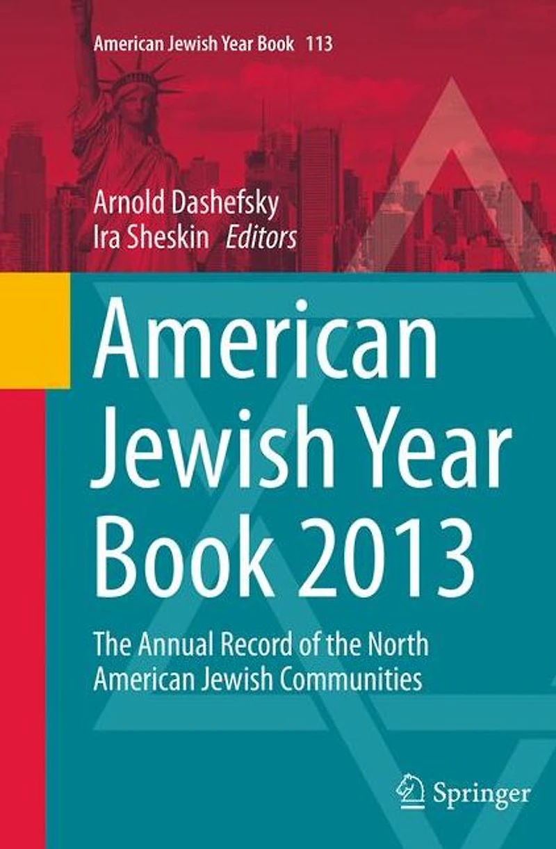 American Jewish Year Book 2013: the Annual Record of North Communities
