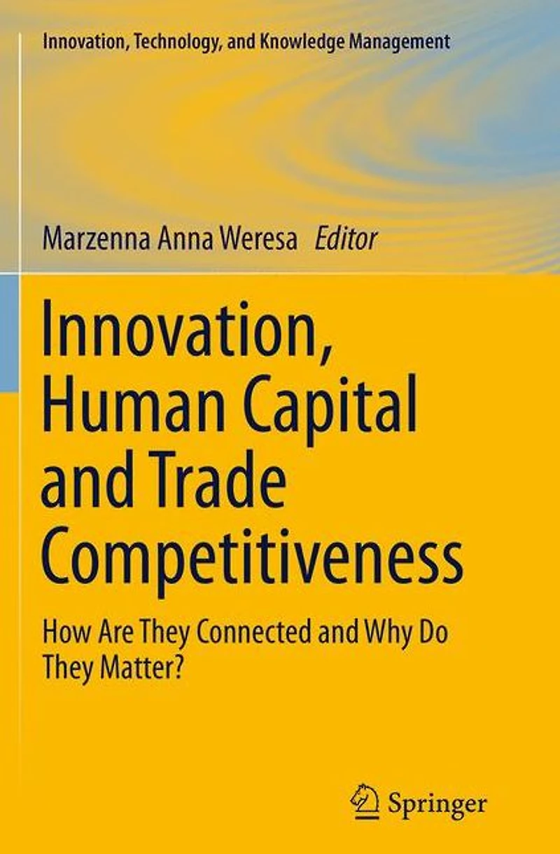 Innovation, Human Capital and Trade Competitiveness: How Are They Connected Why Do Matter?