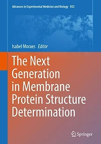 The Next Generation Membrane Protein Structure Determination