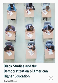 Black Studies and the Democratization of American Higher Education