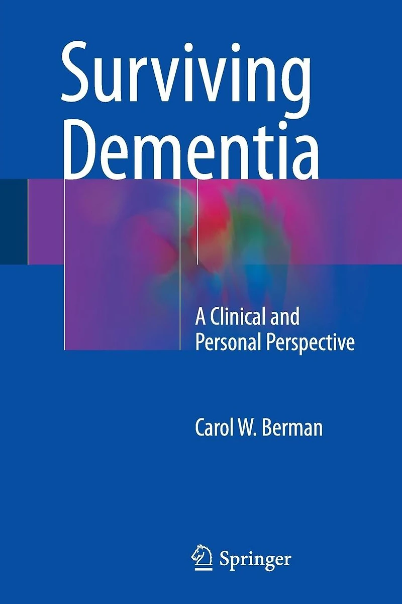 Surviving Dementia: A Clinical and Personal Perspective