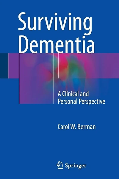 Surviving Dementia: A Clinical and Personal Perspective