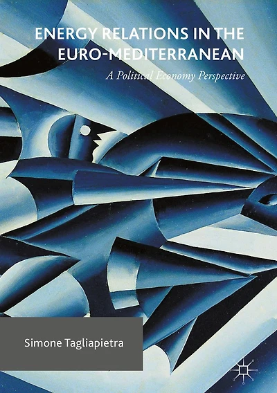 Energy Relations the Euro-Mediterranean: A Political Economy Perspective