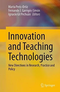 Innovation and Teaching Technologies: New Directions Research, Practice Policy