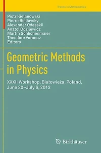 Geometric Methods Physics: XXXII Workshop, Bialowieza, Poland, June 30-July 6, 2013