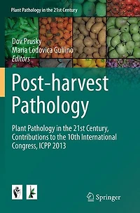 Post-harvest Pathology: Plant Pathology the 21st Century, Contributions to 10th International Congress, ICPP 2013