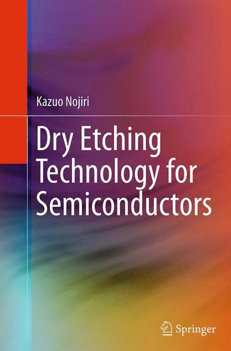 Dry Etching Technology for Semiconductors