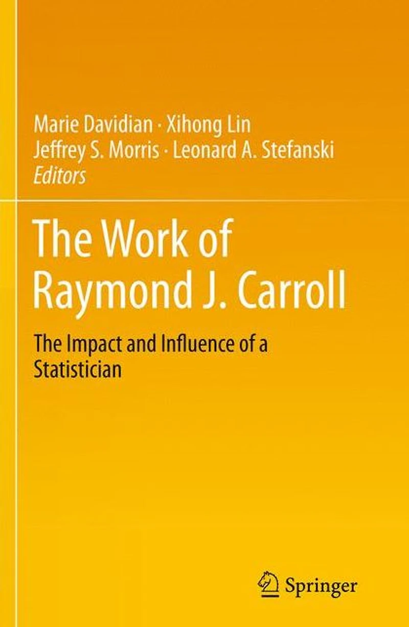 The Work of Raymond J. Carroll: Impact and Influence a Statistician