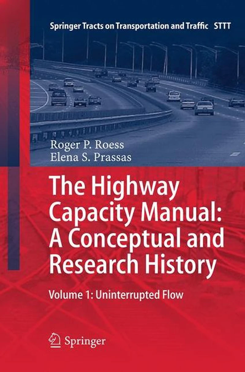 The Highway Capacity Manual: A Conceptual and Research History: Volume 1: Uninterrupted Flow