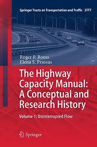 The Highway Capacity Manual: A Conceptual and Research History: Volume 1: Uninterrupted Flow
