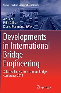 Developments International Bridge Engineering: Selected Papers from Istanbul Conference 2014