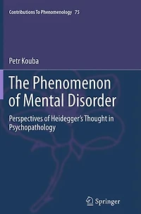 The Phenomenon of Mental Disorder: Perspectives Heidegger's Thought Psychopathology