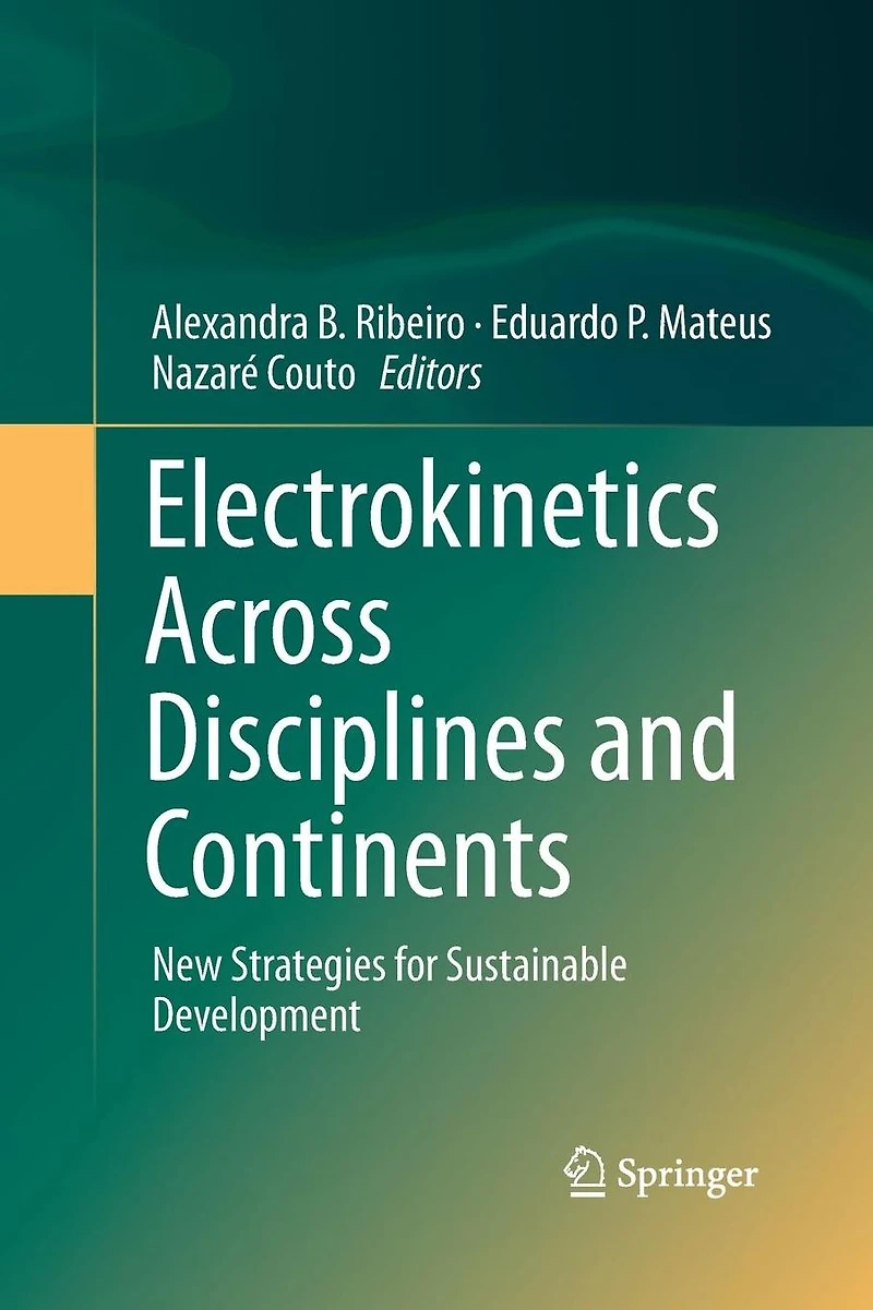Electrokinetics Across Disciplines and Continents: New Strategies for Sustainable Development