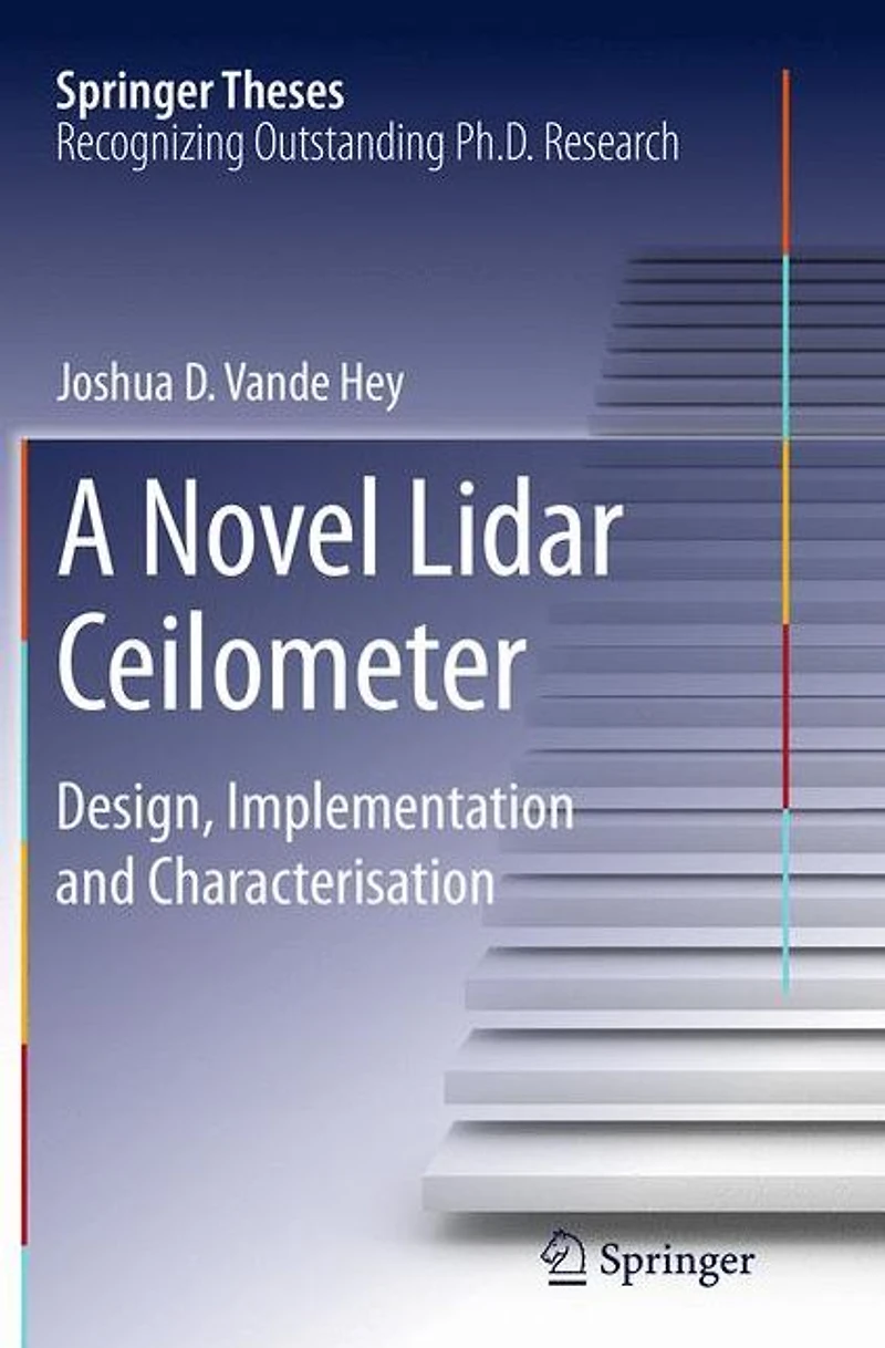 A Novel Lidar Ceilometer: Design, Implementation and Characterisation