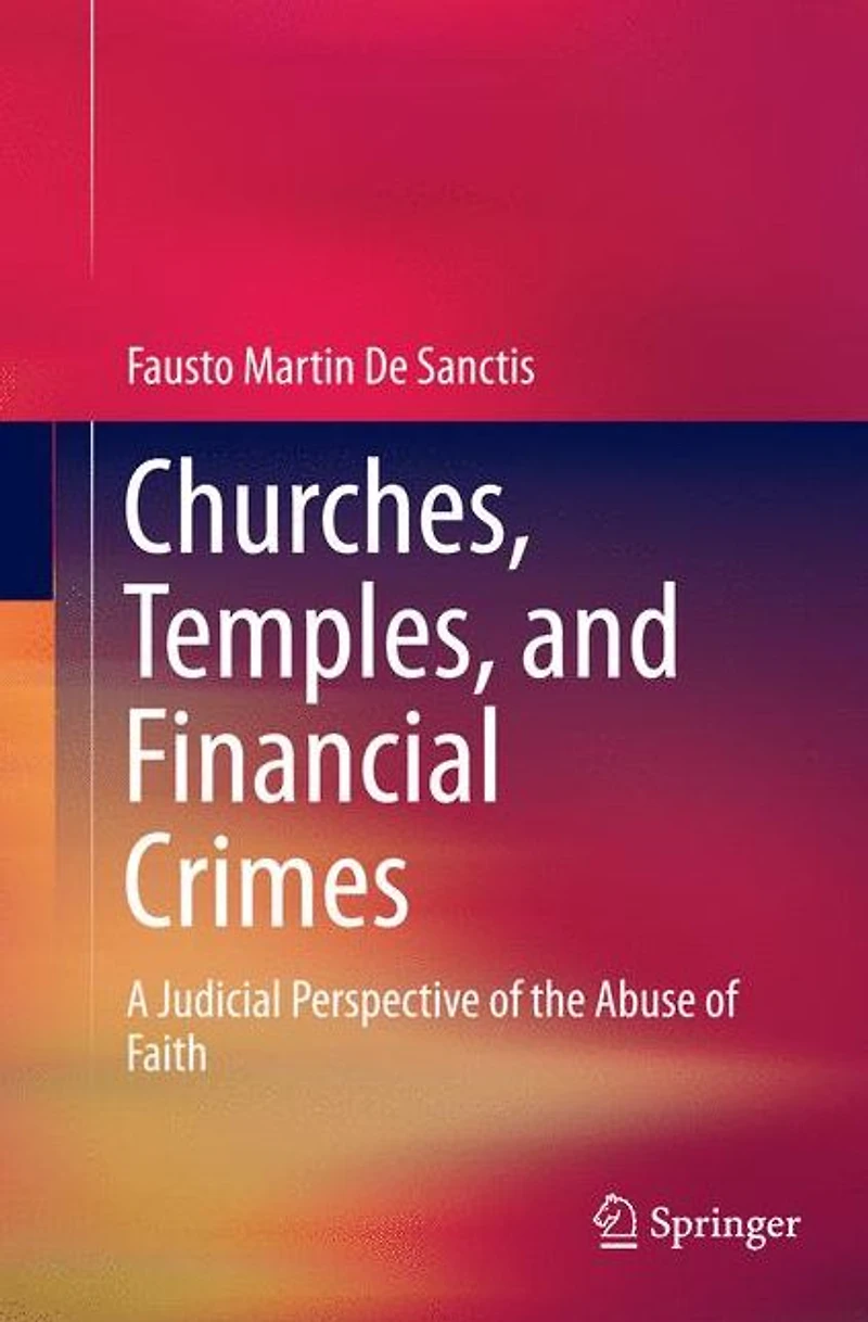 Churches, Temples, and Financial Crimes: A Judicial Perspective of the Abuse Faith