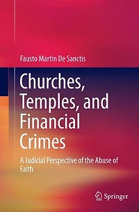 Churches, Temples, and Financial Crimes: A Judicial Perspective of the Abuse Faith