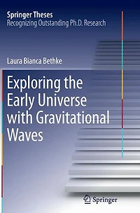 Exploring the Early Universe with Gravitational Waves