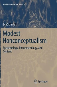 Modest Nonconceptualism: Epistemology, Phenomenology, and Content