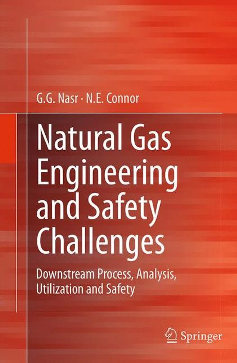 Natural Gas Engineering and Safety Challenges: Downstream Process, Analysis, Utilization