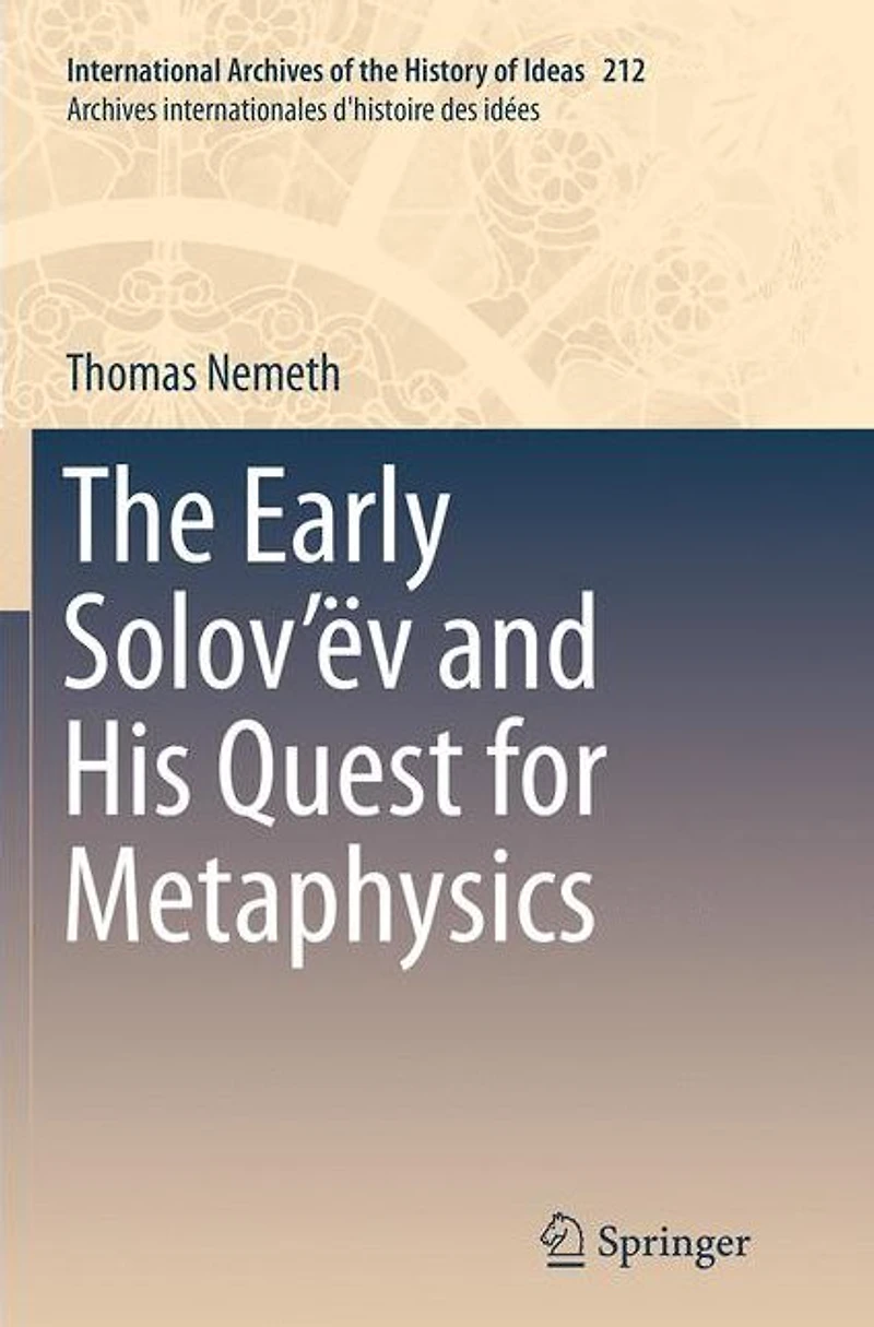 The Early Solov'ëv and His Quest for Metaphysics