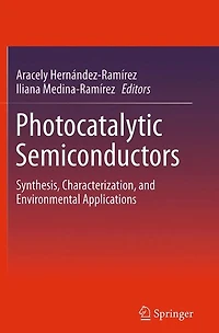 Photocatalytic Semiconductors: Synthesis, Characterization, and Environmental Applications