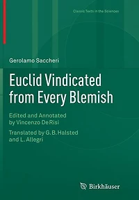 Euclid Vindicated from Every Blemish: Edited and Annotated by Vincenzo De Risi. Translated G.B. Halsted L. Allegri