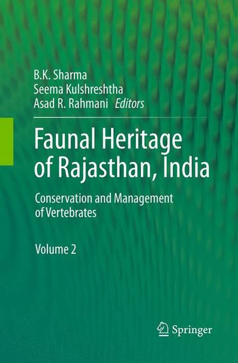 Faunal Heritage of Rajasthan, India: Conservation and Management Vertebrates