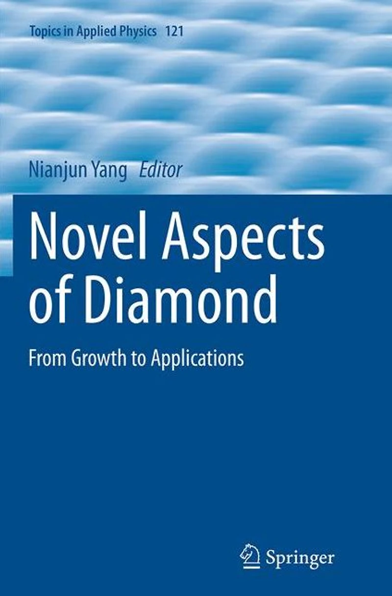 Novel Aspects of Diamond: From Growth to Applications
