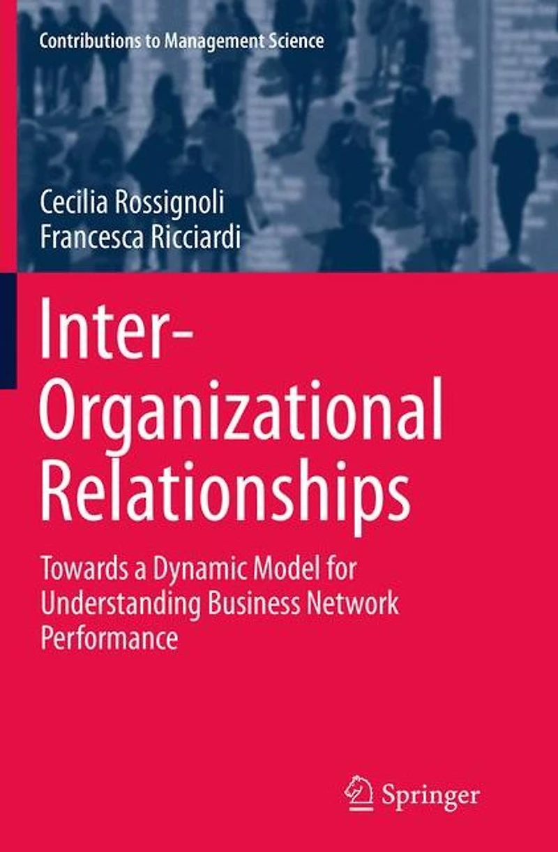Inter-Organizational Relationships: Towards a Dynamic Model for Understanding Business Network Performance