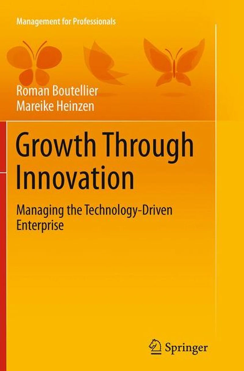 Growth Through Innovation: Managing the Technology-Driven Enterprise