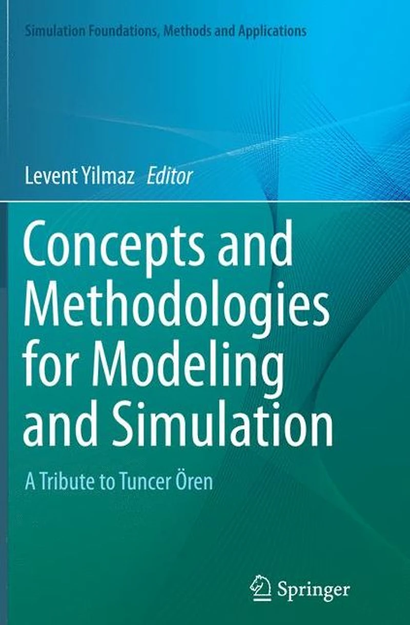 Concepts and Methodologies for Modeling Simulation: A Tribute to Tuncer Ören