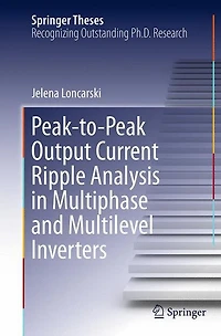 Peak-to-Peak Output Current Ripple Analysis Multiphase and Multilevel Inverters
