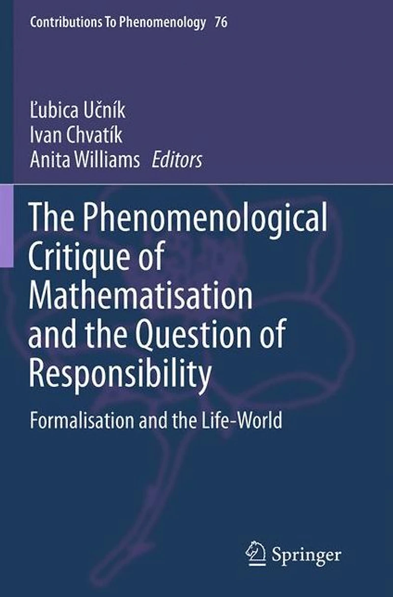 the Phenomenological Critique of Mathematisation and Question Responsibility: Formalisation Life-World
