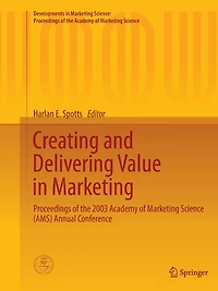 Creating and Delivering Value in Marketing: Proceedings of the 2003 Academy of Marketing Science (AMS) Annual Conference